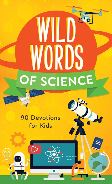 Wild Words of Science - 90 Devotions for Kids