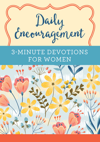 Daily Encouragement: 3-Minute Devotions for Women