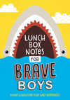 Lunch Box Notes for Brave Boys