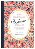How God Grows a Woman of Prayer - Anita Higman; Marian Leslie