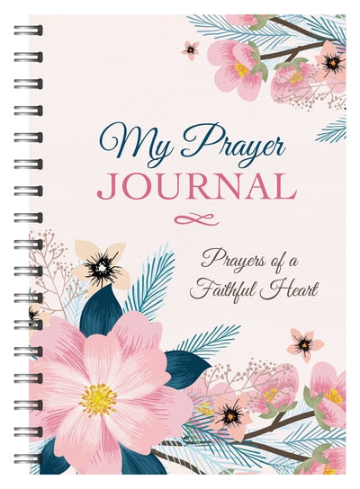 My Prayer Journal - Prayers Of A Faithful Heart