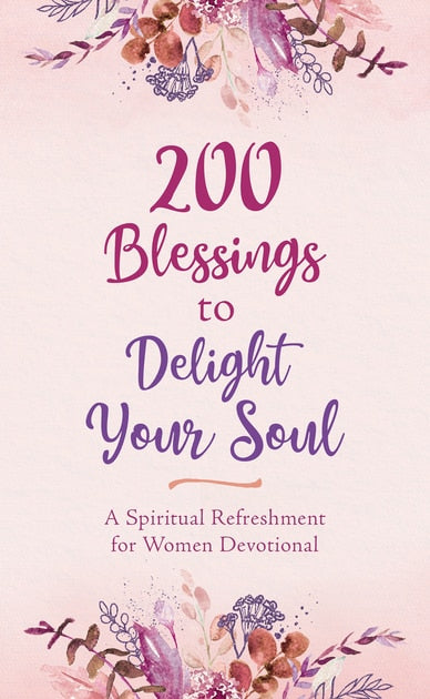 200 Blessings To Delight Your Soul
