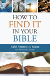 How To Find It In Your Bible - 1001 Themes and Topics