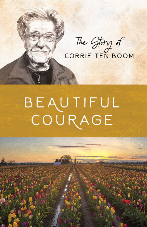 Beautiful Courage : The Story of Corrie ten Boom