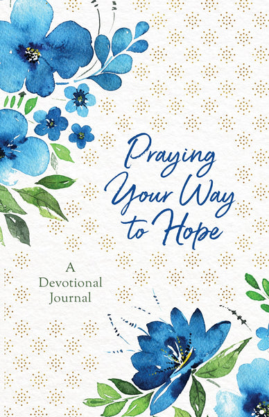 Praying Your Way to Hope - A Devotional Journal