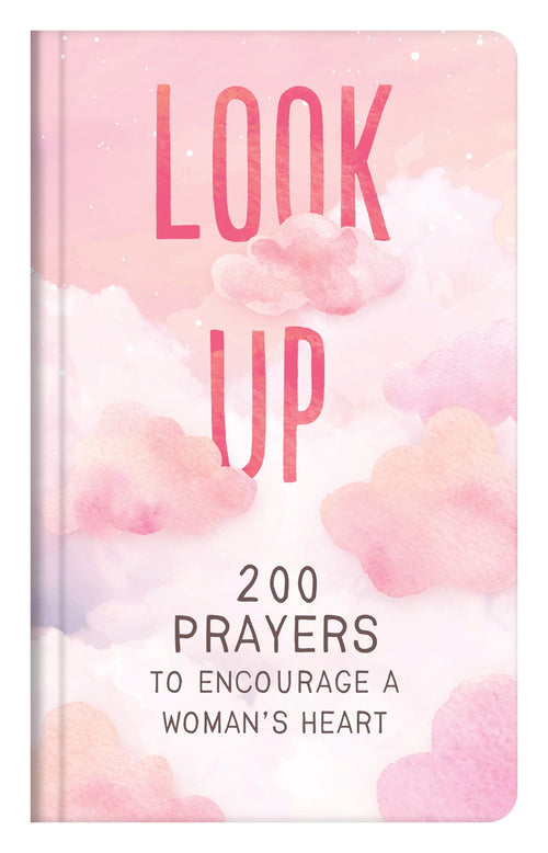 Look Up - 200 Prayers to Encourage a Woman's Heart