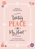 Writing Peace on My Heart : A 6-Week Bible Memory Devotional