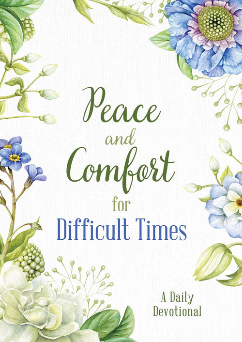 Peace and Comfort for Difficult Times : A Daily Devotional