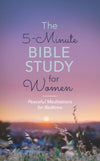 The 5-Minute Bible Study for Women: Peaceful Meditations for
