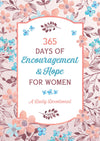 365 Days of Encouragement and Hope for Women : A Daily Devotional