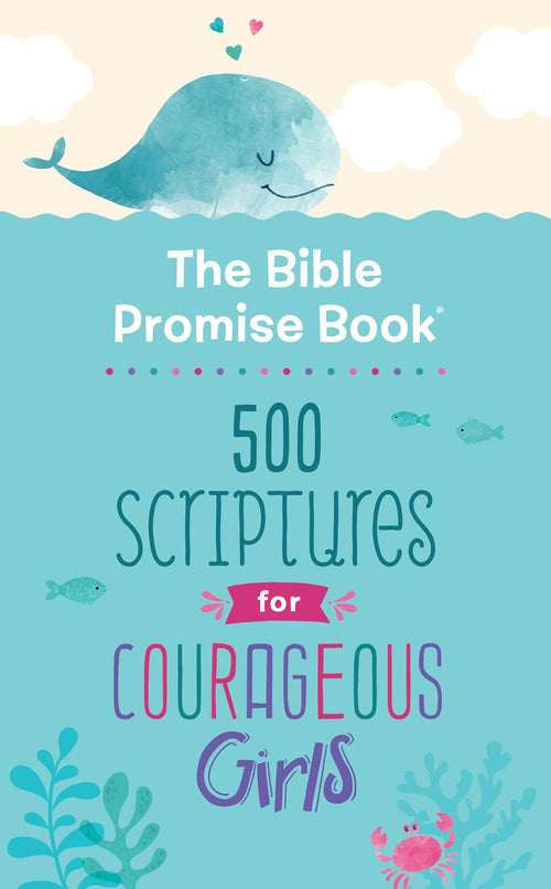 The Bible Promise Book: 500 Scriptures for Courageous Girls