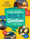The Big Book of Bible Questions for Kids : 1,001 Things Kids Want to Know about God and His Word