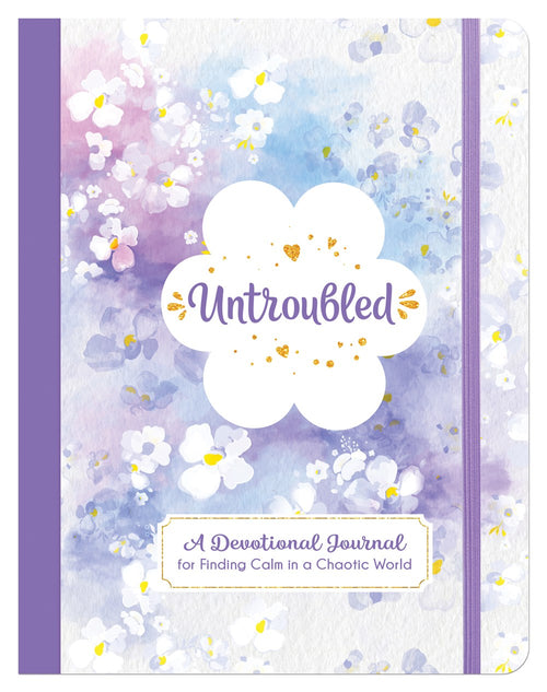 Untroubled : A Devotional Journal for Finding Calm in a Chaotic World