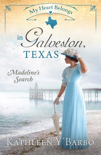 My Heart Belongs in Galveston, Texas - Madeline's Search (Kathleen Y'Barbo) - KI Gifts Christian Supplies