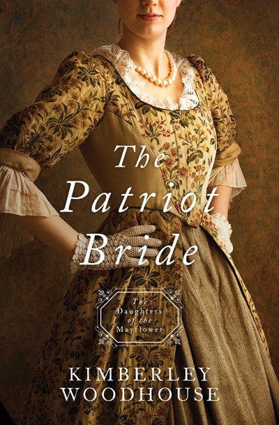 The Patriot Bride - Daughters of the Mayflower Series #4 (Kimberley Woodhouse) - KI Gifts Christian Supplies
