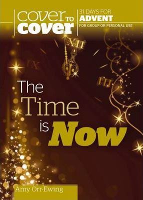 The Time is Now - Cover to Cover Advent