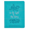 In the Light of His Glory Teal Faux Leather Devotional