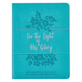 In the Light of His Glory Teal Faux Leather Devotional