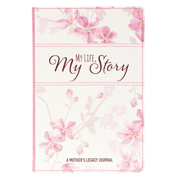 My Life My Story, A Mother's Legacy Journal - Pink Floral Prompted Journal