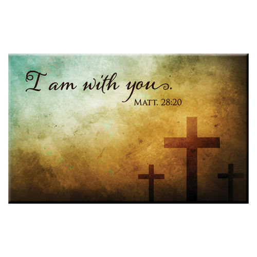 Magnet: I am With You Matt 28:20