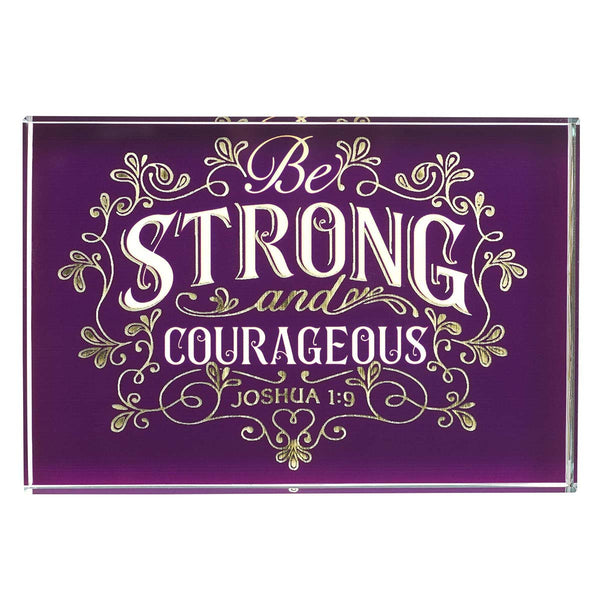 Be Strong & Courageous Glass Plaque