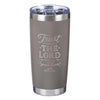 Trust In The Lord Stainless Steel Mug in Taupe - Proverbs 3:5