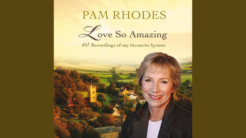 Love So Amazing - Pam Rhodes