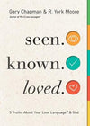 Seen. Known. Loved.: 5 Truths About Your Love Language and God