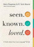 Seen. Known. Loved.: 5 Truths About Your Love Language and God
